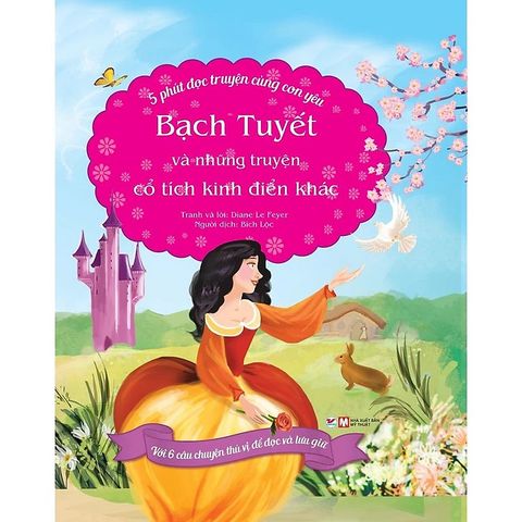 5 Phút Đọc Truyện Cùng Con Yêu - Bạch Tuyết Và Những Truyện Cổ Tích Kinh Điển Khác