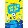 Đừng Từ Bỏ Quá Sớm