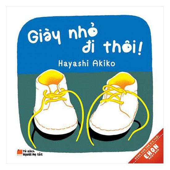 Ehon Nhật Bản - Giày Nhỏ Đi Thôi! (Từ 0 - 3 Tuổi) (Tái Bản 2019)