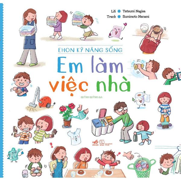 Kỹ Năng Đầu Đời Cho Bé - Làm Việc Nhà, Dễ Thôi Mà! (Giúp Trẻ Biết Tự Lập, Biết Giúp Đỡ Bố Mẹ)
