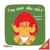 Ehon Nhật Bản - Tay Xinh Đâu Nhỉ? (Từ 0 - 3 Tuổi) (Tái Bản 2019)