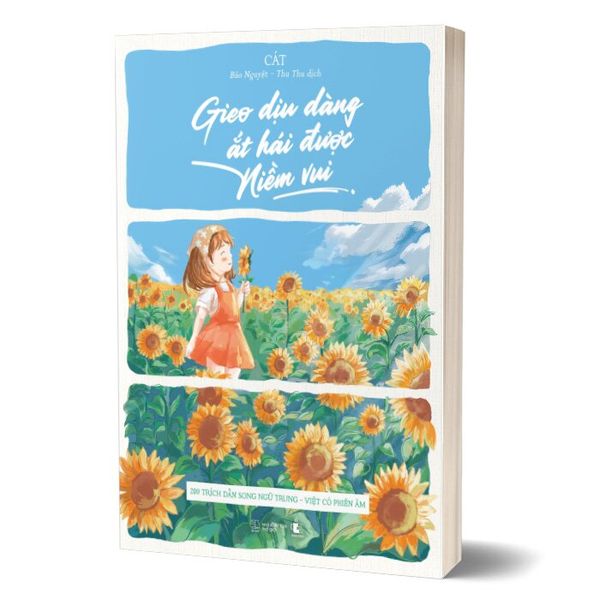 Gieo Dịu Dàng Ắt Hái Được Niềm Vui - 200 Trích Dẫn Song Ngữ Trung - Việt Có Phiên Âm