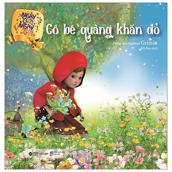 Ngày Xửa Ngày Xưa - Cô Bé Quàng Khăn Đỏ (Tái Bản 2021)