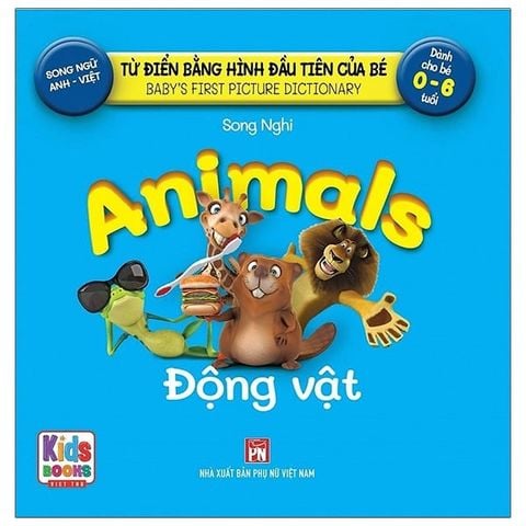 Từ Điển Bằng Hình Đầu Tiên Của Bé - Animals - Động Vật