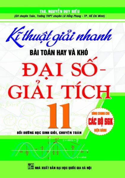 Kĩ Thuật Giải Nhanh Bài Toán Hay Và Khó Đại Số 11 (Dùng Chung Cho Các Bộ SGK Hiện Hành)