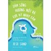 Dám Sống Hướng Nội Và Cực Kỳ Nhạy Cảm - Cẩm Nang Về Ranh Giới, Niềm Vui, Và Sự Chữa Lành