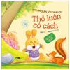 Em Làm Quen Với Khoa Học - Thỏ Luôn Có Cách