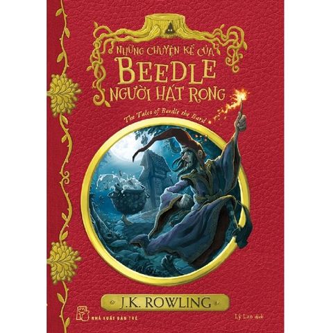 Những Chuyện Kể Của Beedle Người Hát Rong - Harry Potter Ngoại Truyện