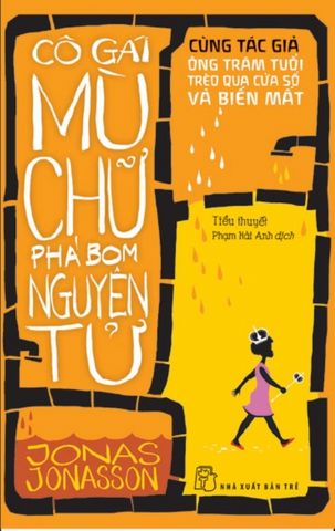 Cô gái mù chữ phá bom nguyên tử (Jonas Jonasson)