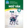 Ngữ Văn 10 - Tập 1 (Chân Trời Sáng Tạo) (Chuẩn)
