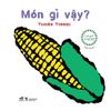 Lật Giở Song Ngữ - Món Gì Vậy - Bìa Cứng