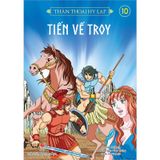 Thần Thoại Hy Lạp Tập 10 - Tiến Về Troy (Tái Bản 2019)