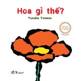 Lật Giở Song Ngữ - Hoa Gì Thế - Bìa Cứng