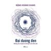 Đại Dương Đen - Những Câu Chuyện Từ Thế Giới Của Trầm Cảm