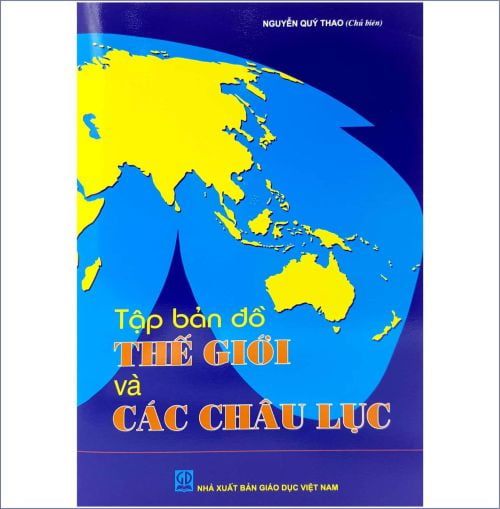 Tập Bản Đồ Thế Giới Và Các Châu Lục - Nguyễn Quý Thao
