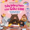 Bé học yêu thương và chia sẻ. Bảy bông hoa của Gấu con - Câu chuyện ngọt ngào về sự quan tâm và chia sẻ