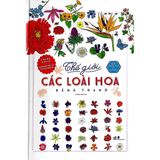Bách Khoa Thư Cho Cả Nhà - Thế Giới Các Loài Hoa Bằng Tranh