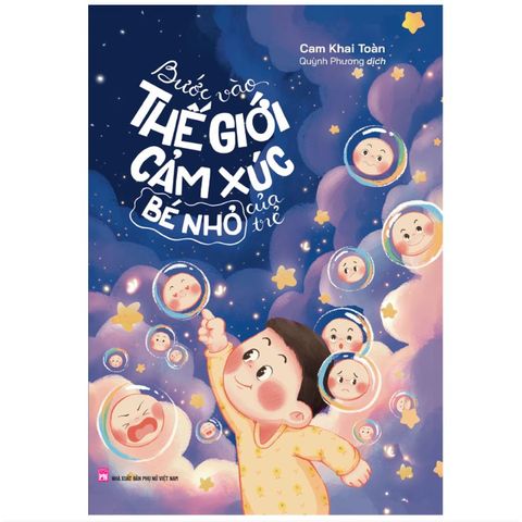 Bước Vào Thế Giới Cảm Xúc Bé Nhỏ Của Trẻ