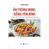 Ăn Thông Minh, Sống Yên Bình