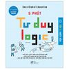 5 Phút Tư Duy Logic - Tập 1 (Nhập Môn)