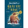 Bestseller Hài Hước Số Một Nước Anh Của David Walliams - Quái Vật Băng
