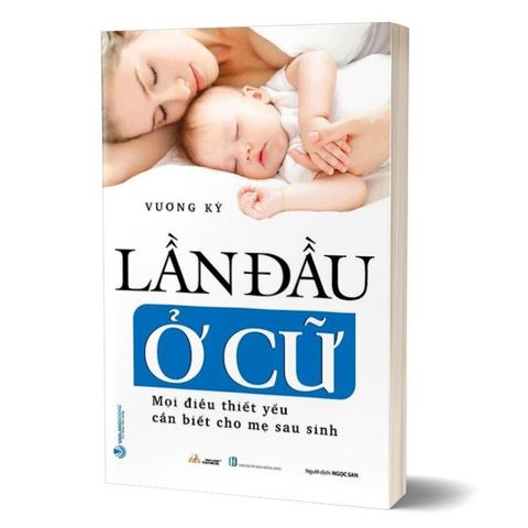 Lần Đầu Ở Cữ - Mọi Điều Thiết Yếu Cần Biết Cho Mẹ Sau Sinh