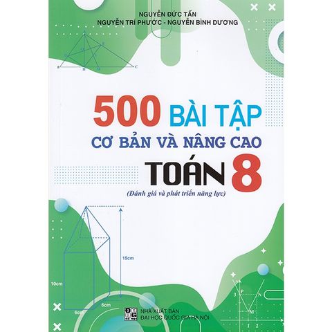 500 Bài Tập Cơ Bản Và Nâng Cao Toán 8