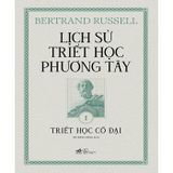 Lịch Sử Triết Học Phương Tây - Tập 1 - Triết Học Cổ Đại - Bìa Cứng