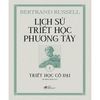 Lịch Sử Triết Học Phương Tây - Tập 1 - Triết Học Cổ Đại - Bìa Cứng