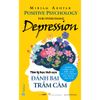 Tâm Lý Học Tích Cực - Đánh Bại Trầm Cảm