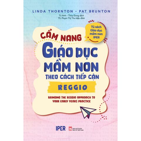 Cẩm Nang Giáo Dục Mầm Non Theo Cách Tiếp Cận Reggio