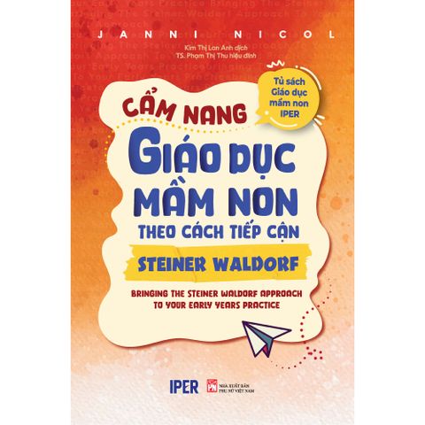 Cẩm Nang Giáo Dục Mầm Non Theo Cách Tiếp Cận Steiner Waldorf