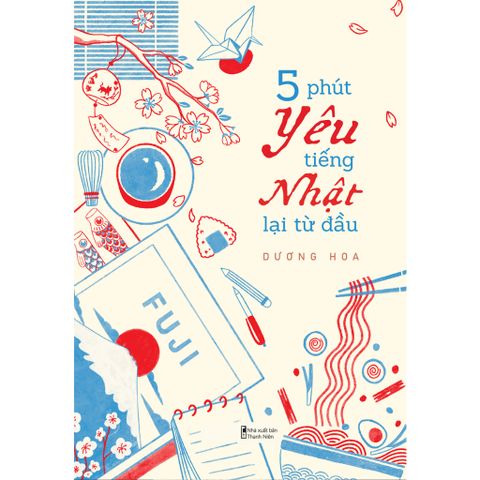 5 Phút Yêu Tiếng Nhật Lại Từ Đầu