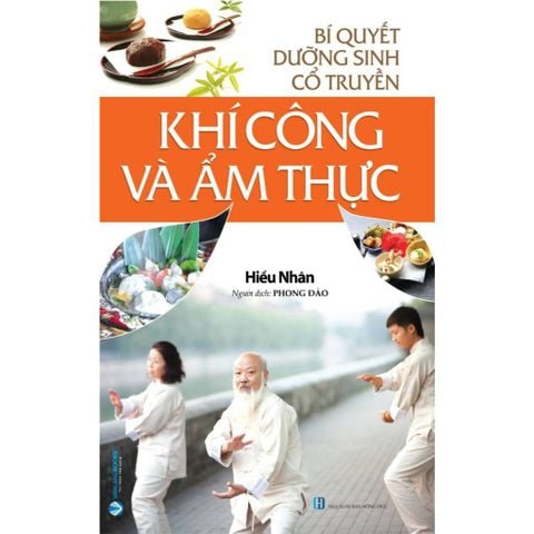Bí Quyết Dưỡng Sinh Cổ Truyền - Khí Công Và Ẩm Thực