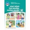 Hoạt Động Trải Nghiệm, Hướng Nghiệp 12 - Bản 1 (Chân Trời) (Chuẩn)