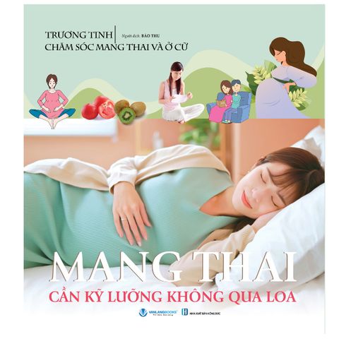 Mang Thai Cần Kỹ Lưỡng Không Qua Loa