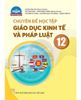 Chuyên Đề Học Tập Giáo Dục Kinh Tế Và Pháp Luật 12 (Chân Trời) (Chuẩn)
