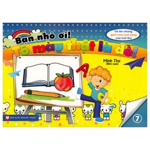 Bạn Nhỏ Ơi, Tô Màu Thật Là Dễ - Tập 7