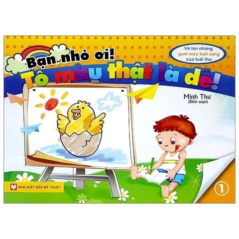 Bạn Nhỏ Ơi, Tô Màu Thật Là Dễ - Tập 1