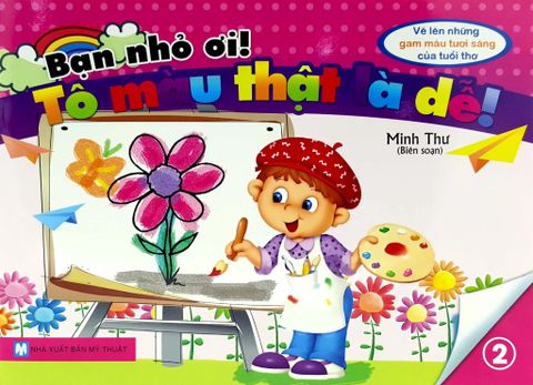 Bạn Nhỏ Ơi, Tô Màu Thật Là Dễ - Tập 2