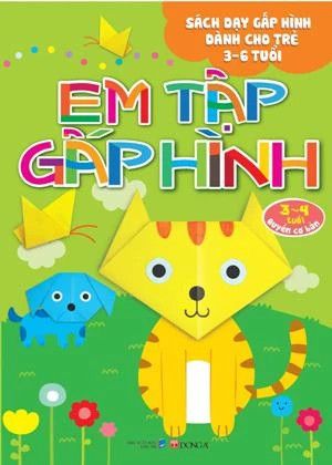 Em Tập Gấp Hình Cơ Bản (3-4 Tuổi) (Tái Bản 2018)