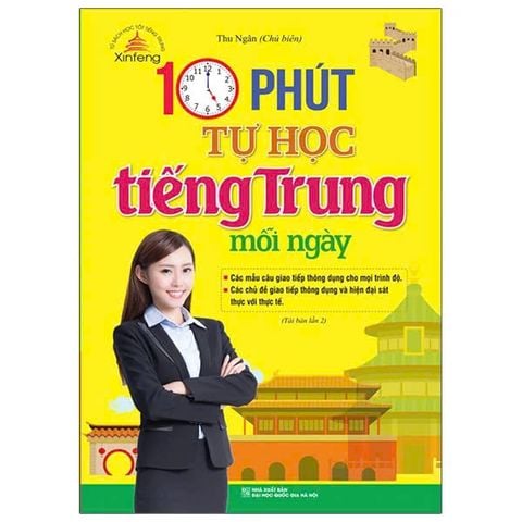 10 Phút Tự Học Tiếng Trung Mỗi Ngày (Tái Bản 2023)