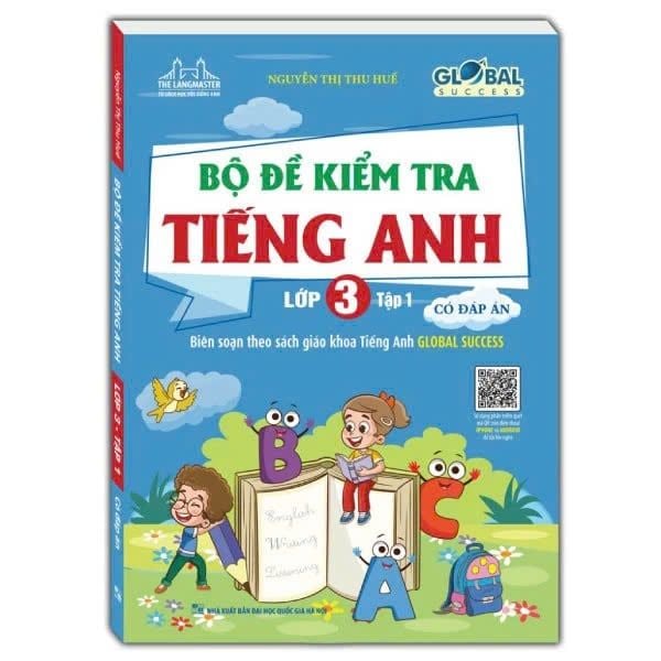 Global Success - Bộ Đề Kiểm Tra Tiếng Anh lớp 3 - Tập 1 - Có Đáp Án