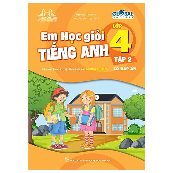 Global Success - Em Học Giỏi Tiếng Anh Lớp 4 - Tập 2 - Có Đáp Án