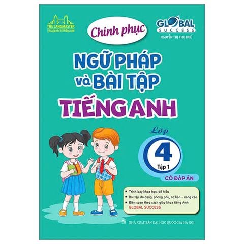 Global Success - Chinh Phục Ngữ Pháp Và Bài Tập Tiếng Anh Lớp 4 - Tập 1 (Có Đáp Án)