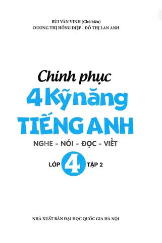 Chinh Phục 4 Kỹ Năng Tiếng Anh Nghe - Nói - Đọc - Viết Lớp 4 - Tập 2