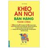 Khéo Ăn Nói Bán Hàng Thành Công (Tái Bản 2023)