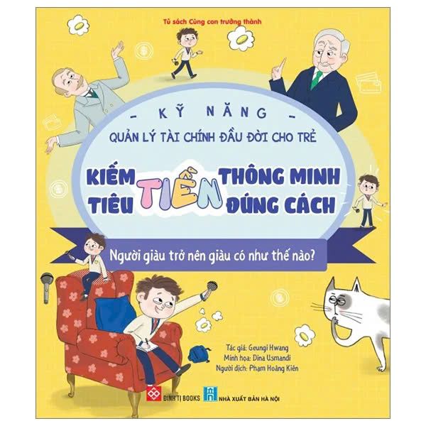 Kỹ Năng Quản Lý Tài Chính Đầu Đời Cho Trẻ - Kiếm Tiền Thông Minh - Tiêu Tiền Đúng Cách - Người Giàu Trở Nên Giàu Có Như Thế Nào?