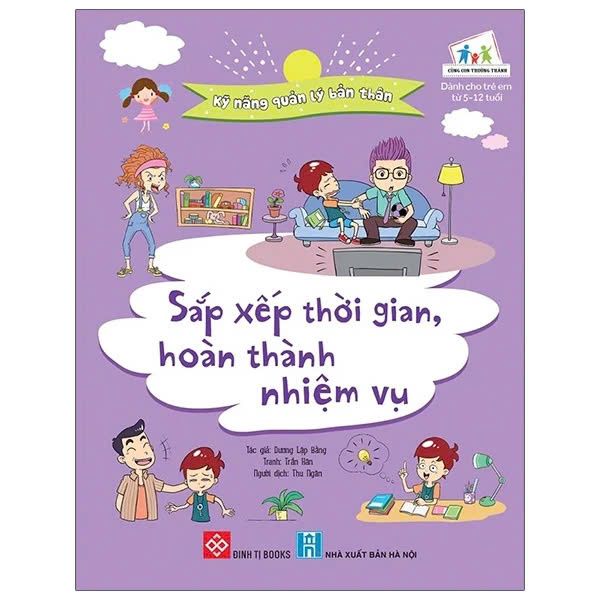 Kỹ Năng Quản Lý Bản Thân - Sắp Xếp Thời Gian, Hoàn Thành Nhiệm Vụ
