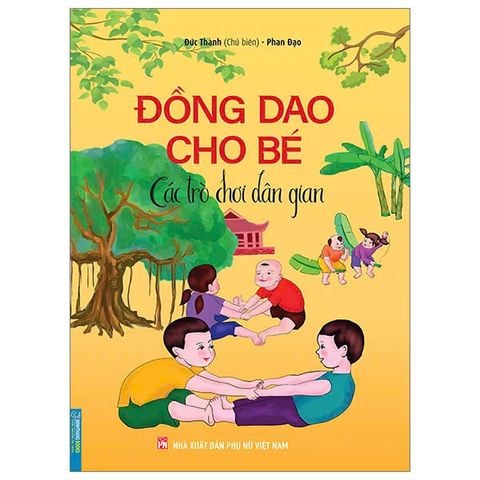 Đồng Dao Cho Bé - Các Trò Chơi Dân Gian